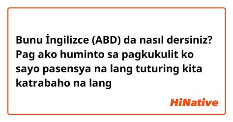 nauubos na ako in english|Nauubos na ang pasensya ko say in English with examples.